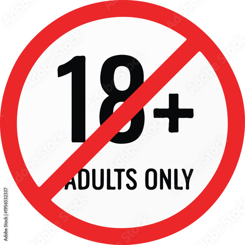 Red circle with a diagonal slash over the number 18 plus and the text ADULTS ONLY, warning sign vector illustration