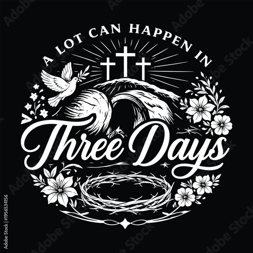A Lot Can Happen In Three Days Easter Empty Tomb Christian Vector Illustration