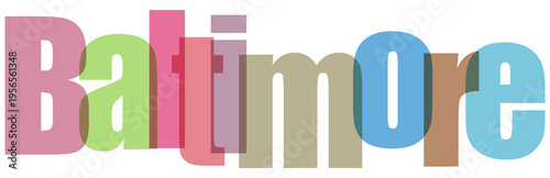 Photos Colorful Baltimore Text Graphic with Overlapping Letters and Modern Typography o