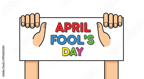 Hands holding a sign displaying the text april fool s day