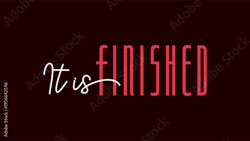 It is Finished Good Friday typography quote vector design on dark black background
