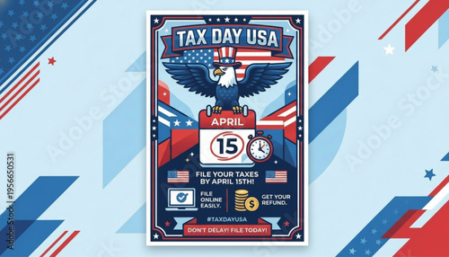 Tax Day USA April 15 Poster with American Eagle, Patriotic Vintage Design and Red White Blue Colors - Federal Tax Deadline Flyer
