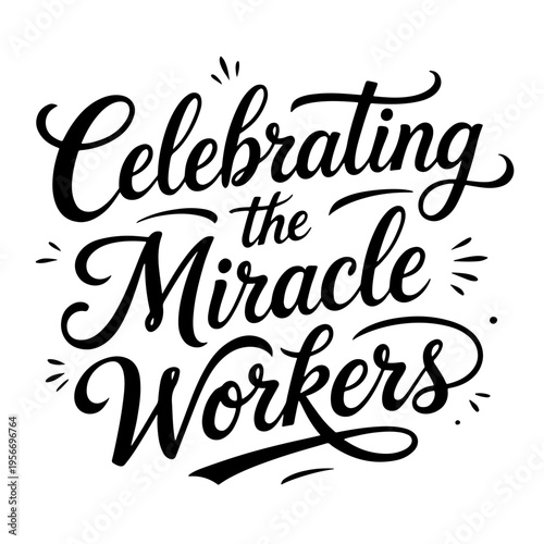 Phrase “Celebrating the Miracle Workers”, dedicated to International Day of the Midwife, honoring those who assist life’s beginnings