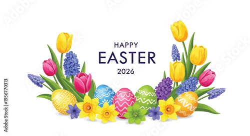 Colorful easter eggs and vibrant spring flowers with a 2026 greeting