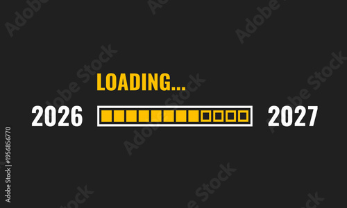 2026 to 2027 loading progress bar, coming new year countdown, black background vector illustration