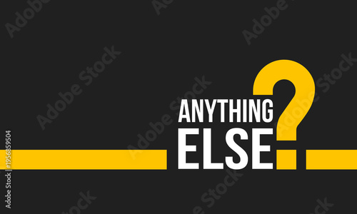 Tableau sur toile anything else and question mark, social media post, banner design for business a