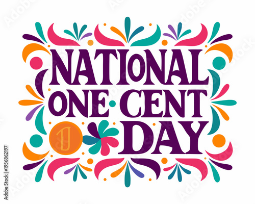 NATIONAL ONE CENT DAY vector illustration isolated on white background