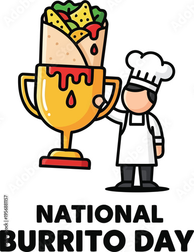 National Burrito Day Illustration Featuring A Winning Chef Holding A Golden Trophy With Burrito