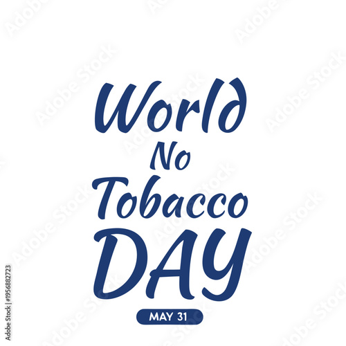 world no tobacco day, tobacco, day, smoke, smoking, drug, nicotine, cigarette, fag
