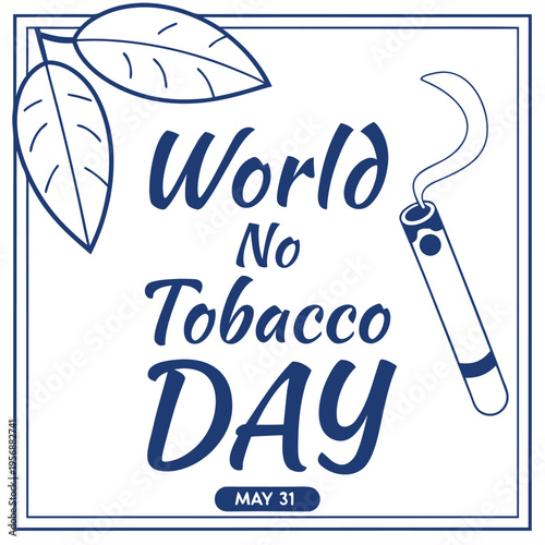world no tobacco day, tobacco, day, smoke, smoking, drug, nicotine, cigarette, fag