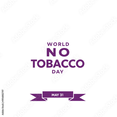 world no tobacco day, tobacco, day, smoke, smoking, drug, nicotine, cigarette, fag