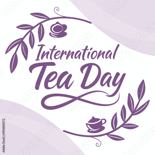 international tea day, tea, day, drink, food, coffee, hot black tea, green tea, stimulant, caffeine