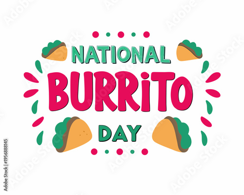 Delicious Burrito Vector Illustration, National Burrito Day Food Concept