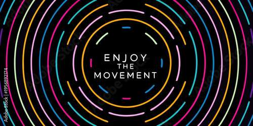 Colorful concentric lines form an oval shape with the text enjoy the movement