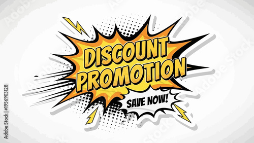 Discount Promotion Save Now Comic Burst With Speed Lines And Halftone Dots For Advertising Or Marketing Campaigns