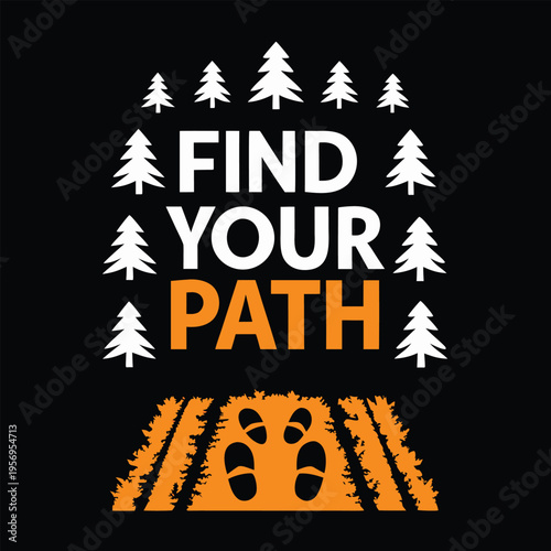 Motivational graphic featuring Find Your Path text surrounded by white pine trees and orange footprints