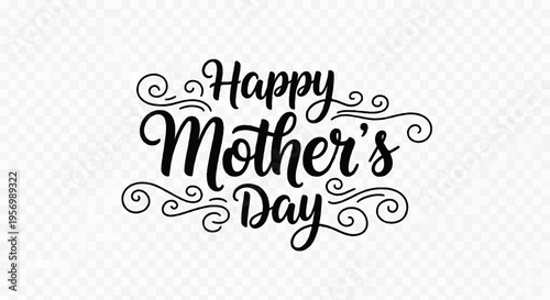 Happy mother's day greeting card with elegant black cursive text and decorative swirls on transparent background