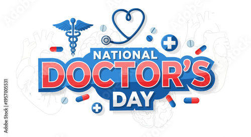 The 'National Doctor's Day' text logo is prominently featured with medical symbols like a Caduceus, heart-shaped stethoscope, pills, and crosses on a dark blue banner with subtle heart outlines.