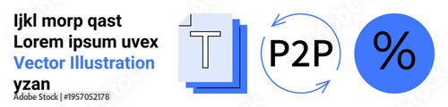 Digital finance, secure transactions, data sharing, peer-to-peer systems, document processing, modern business tools. Circular P2P arrows, percentage and document icon. Peer-to-peer systems secure