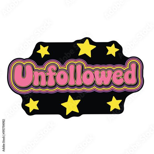 Graphic illustration of 'Unfollowed' social media status with stars on a black background, retro style