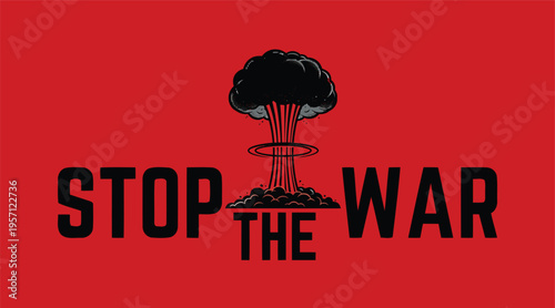 Stop the War Nuclear Explosion Concept Poster with Bold Typography Illustration