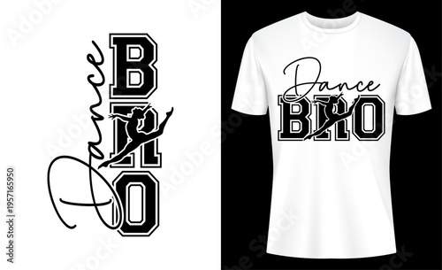 Dance Bro Funny Dance Brother T-Shirt Design Vector
