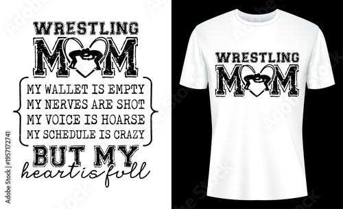 Wrestling Mom My Wallet Is Empty But My Heart Is Full T-Shirt Design Vector
