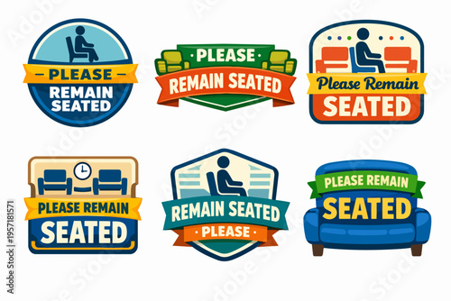 Please remain seated sign collection, staying seated instruction with chairs, safety guideline