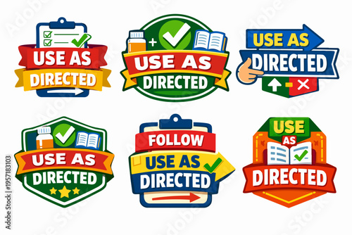 Medication safety instructions and prescription guidance labels with use as directed message, encouraging following medical advice
