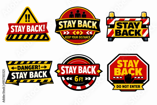Stay back concept warnings, social distancing safety labels, and danger zone barrier signage collection