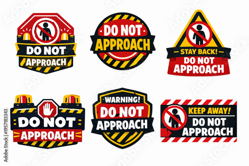 Collection of do not approach, stay back, and keep away warning signs, indicating danger and safety protocols