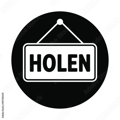 Vector of a hanging signboard with the word holen