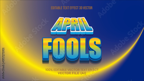 APRIL FOOLS EDITABLE TEXT EFFECT VECTOR 3D
