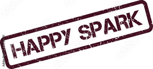 Happy Spark grungy rectangular seal for inspiration new ideas and innovative beginnings