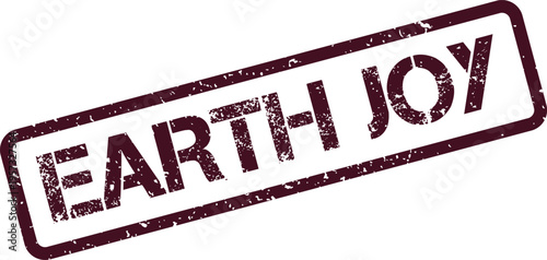 Distressed rectangular stamp featuring the uplifting phrase Earth Joy in maroon ink for positive global sentiments