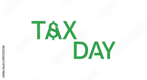 A green vector graphic illustration of the words 'Tax Day' with a dollar sign incorporated into the letter 'A'