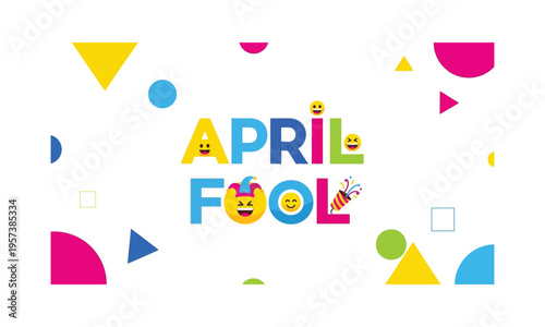 April fool's day colorful geometric shapes and text graphic design