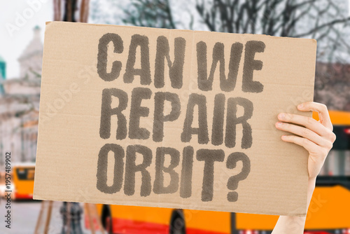 Slika na platnu "Can We Repair Orbit?" Can we actually repair orbital systems in a cost-effective way, or is replacement always the more practical option? SPACE