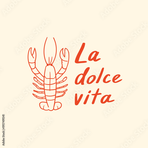 Hand drawn lobster vector illustration and lettering La dolce vita (Italian quote meaning sweet life)