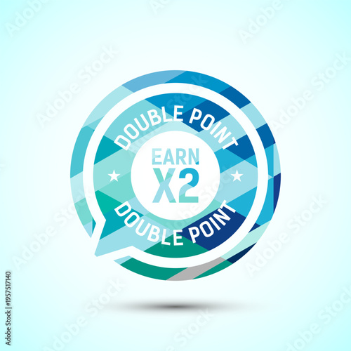 Double point earn x2 badge with blue and teal polygon geometric speech bubble shape