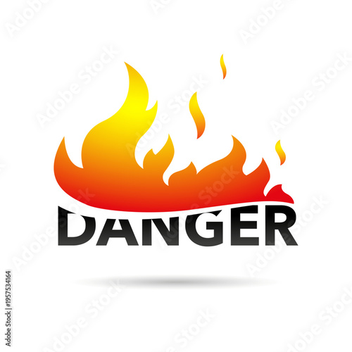 A warning sign with the word danger prominently displayed. Fire graphics are featured in the design, signaling alertness and caution. The colors used suggest heat and urgency.