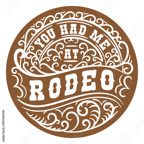 You had me at rodeo badge