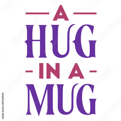 Hug in a mug