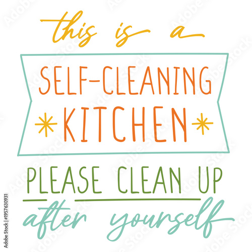 This is a self cleaning kitchen please clean up after yourself