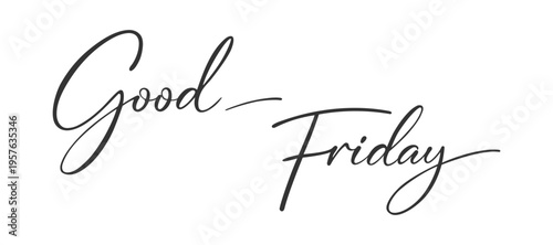 Elegant handwritten calligraphic text Good Friday, perfect for religious holiday designs. Vector illustration on white background.