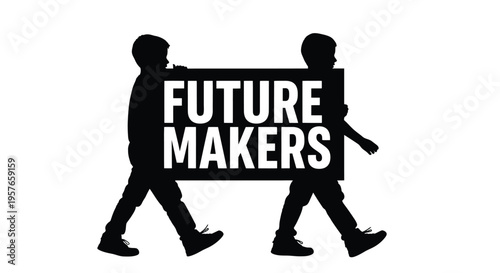 Two children silhouettes carry a large rectangular sign displaying bold capital letters reading 'FUTURE MAKERS' while walking.