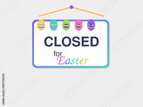 Closed for Easter vector sign with colorful striped eggs, holiday shop announcement