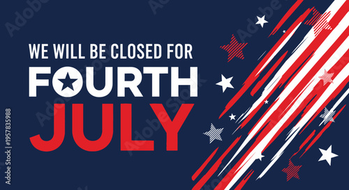 Foto Fourth of July Holiday Closing Announcement Sign for Businesses with Patriotic R