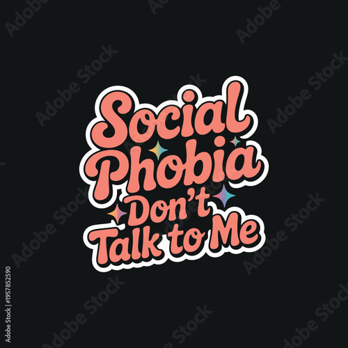 Retro social phobia dont talk to me text with sparkles and pastel colors