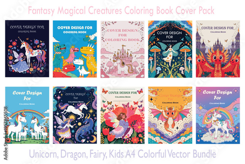 Fantasy Magical Creatures Coloring Book Cover Pack – Unicorn, Dragon, Fairy, Kids A4 Colorful Vector Bundle